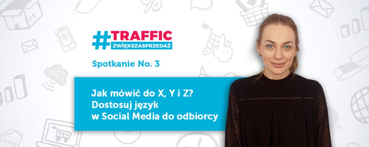Jak mówić do X, Y i Z? Dostosuj język w Social Media do odbiorcy!