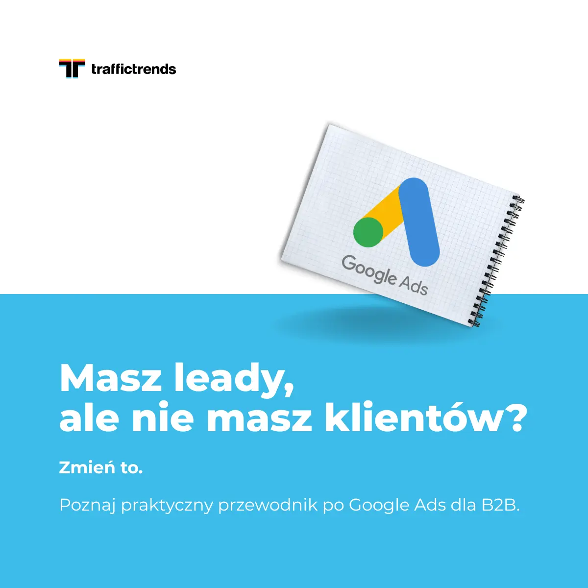 Od kliknięcia do klienta: praktyczny przewodnik Google Ads dla B2B