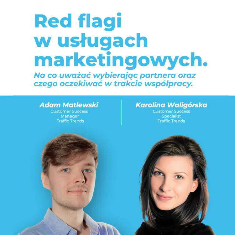 Red flagi w usługach marketingowych - na co uważać wybierając partnera, czego oczekiwać?