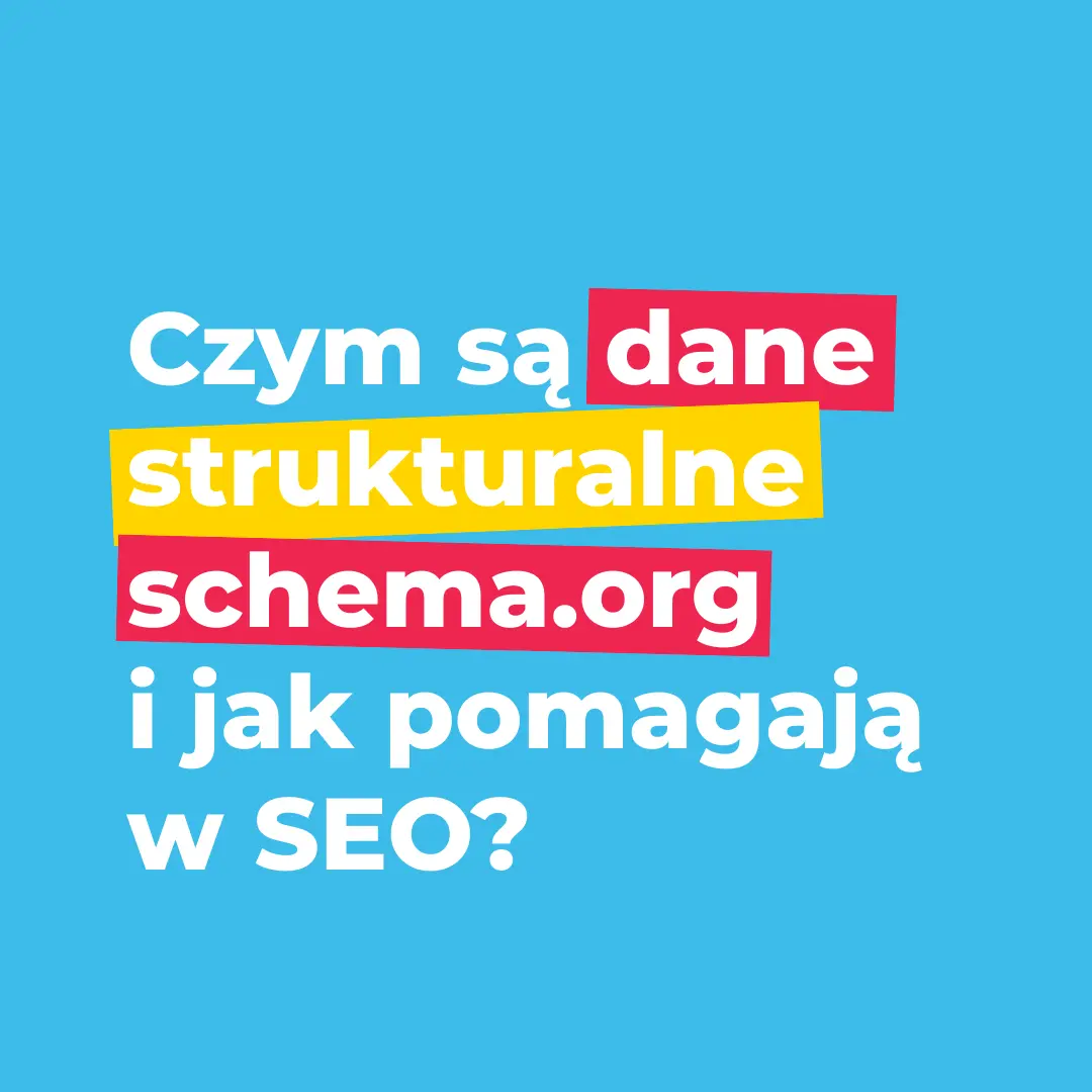 Czym są dane strukturalne (schema.org) i jak pomagają w SEO?
