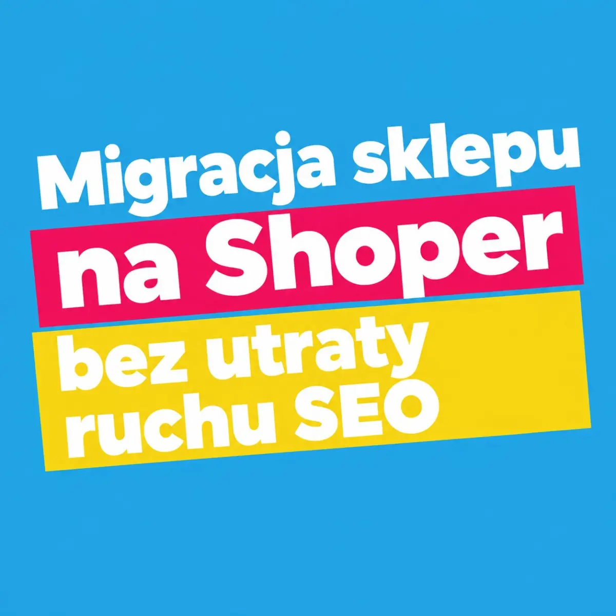 Migracja sklepu na Shoper bez utraty ruchu SEO