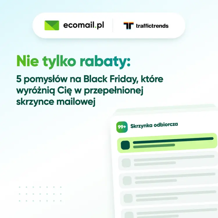 Nie tylko rabaty: 5 pomysłów na Black Friday, które wyróżnią Cię w przepełnionej skrzynce mailowej