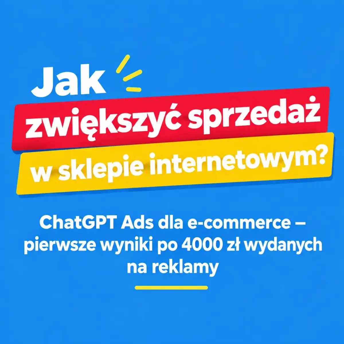 ChatGPT Ads dla e-commerce - pierwsze wyniki po 4000 zł wydanych na reklamy