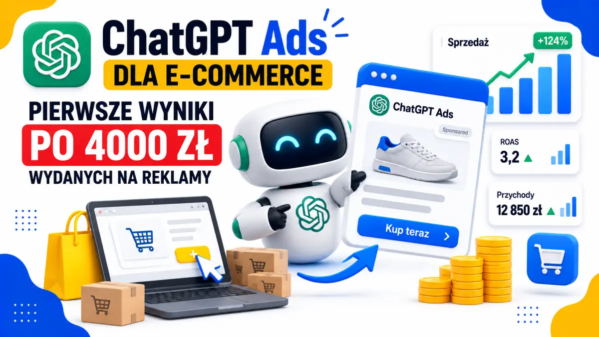 ChatGPT Ads dla e-commerce – pierwsze wyniki po 4000 zł wydanych na reklamy