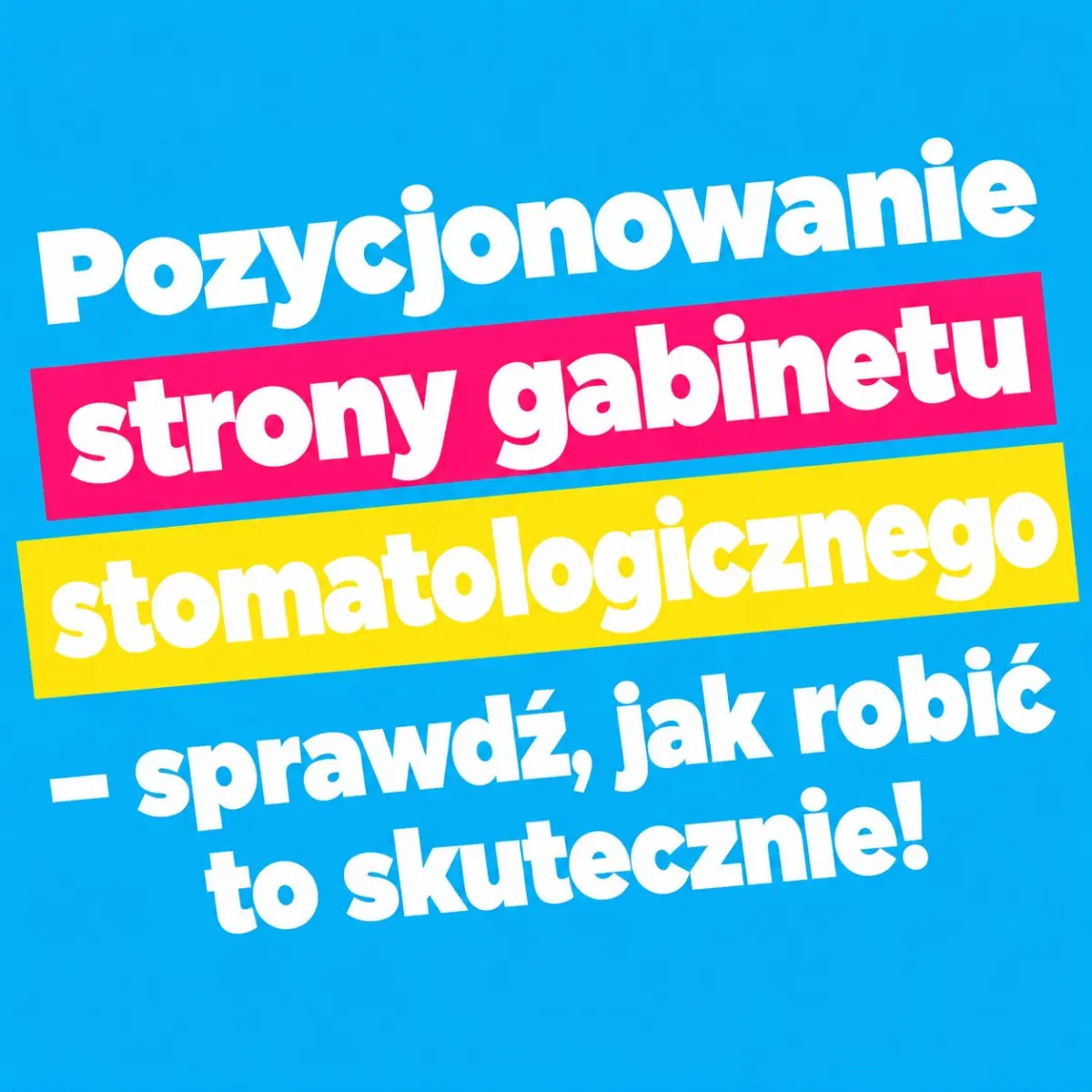 Pozycjonowanie strony gabinetu stomatologicznego - sprawdź, jak robić to skutecznie!
